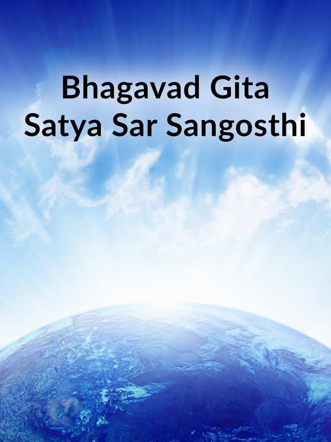 Bhagavad Gita Satya Sar Sangosthi