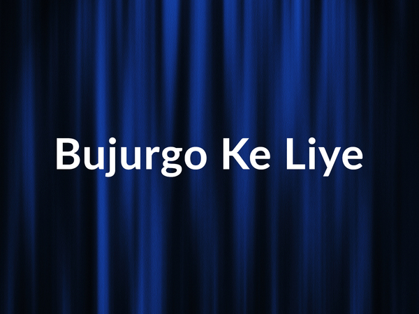 Bujurgo Ke Liye