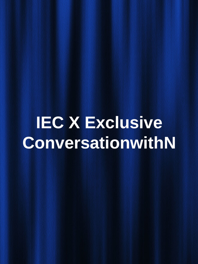 IEC X Exclusive ConversationwithN