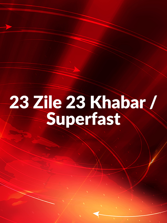 23 Zile 23 Khabar /Superfast
