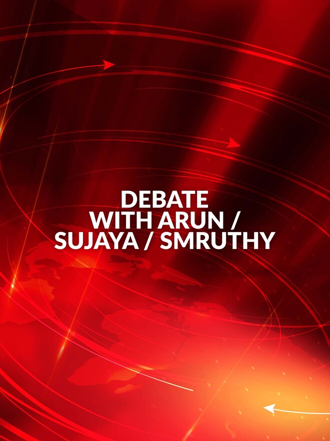 Debate With Arun / Sujaya / Smruthy