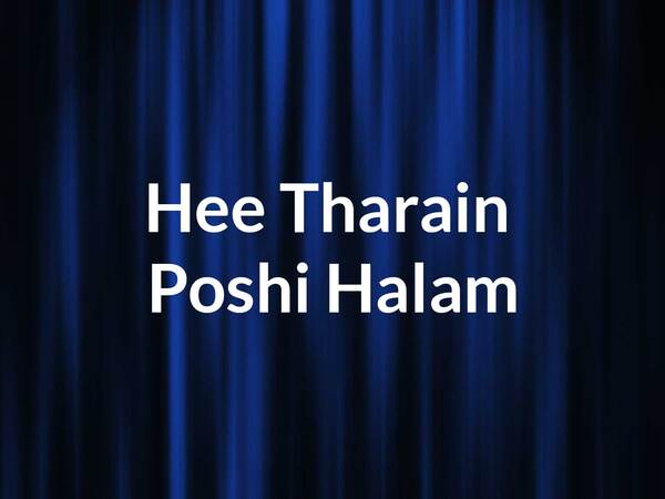 Hee Tharain Poshi Halam