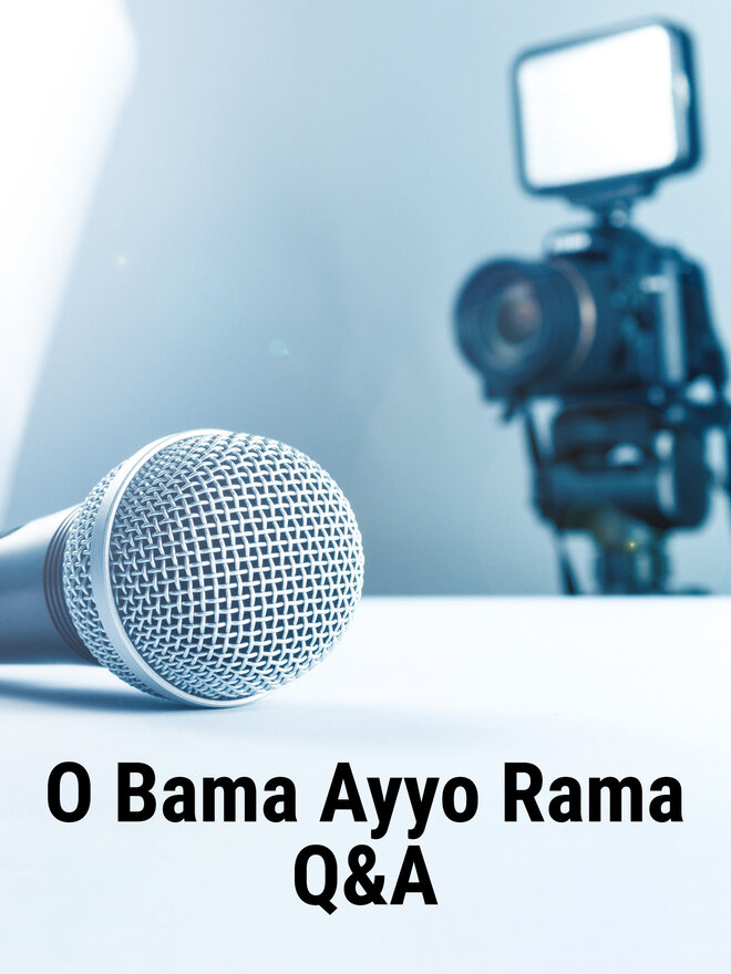 O Bama Ayyo Rama Q&A