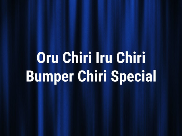 Oru Chiri Iru Chiri Bumper Chiri Special