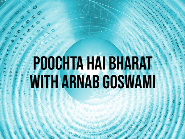 Poochta Hai Bharat With Arnab Goswami
