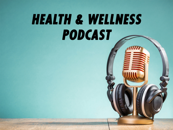 Health & Wellness Podcast
