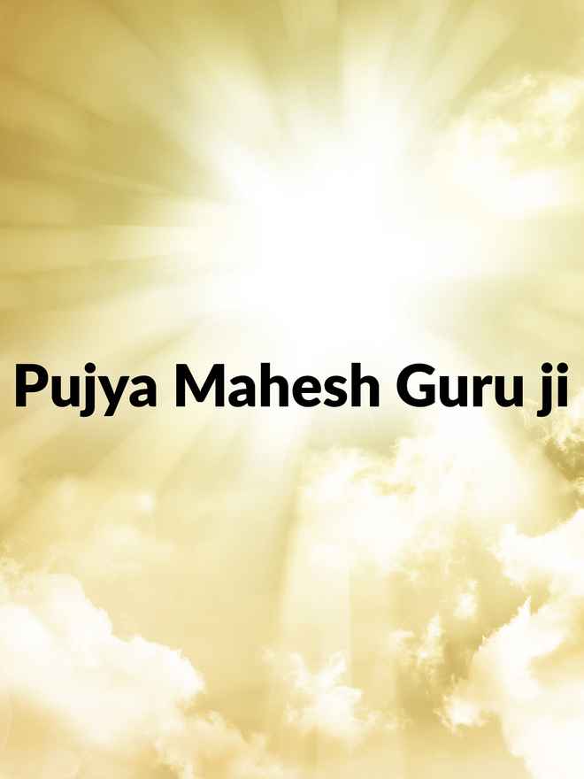 Pujya Mahesh Guru ji