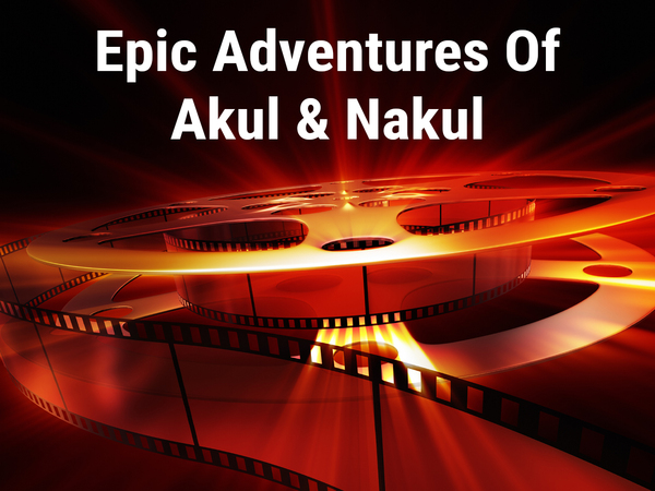 Epic Adventures Of Akul & Nakul
