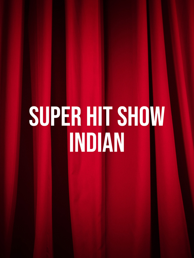 Super Hit show Indian