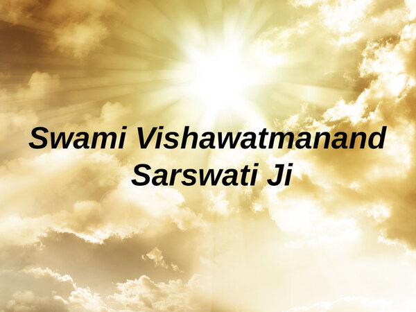 Swami Vishawatmanand Sarswati Ji