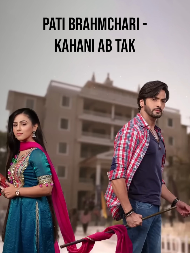 Pati Brahmchari – Kahani Ab Tak