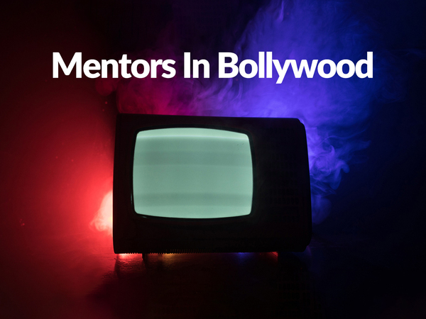 Mentors In Bollywood
