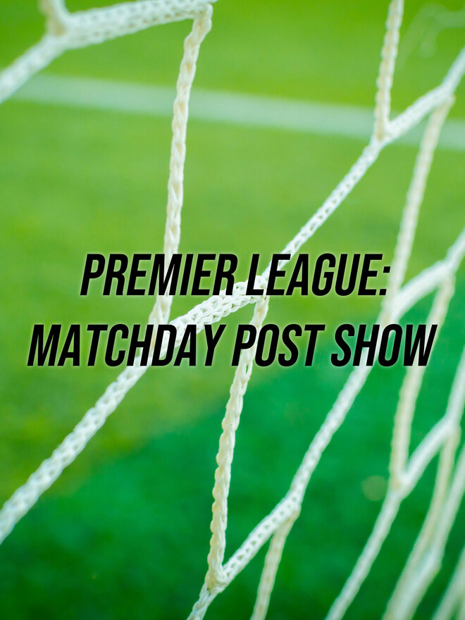 Premier League: Matchday Post Show