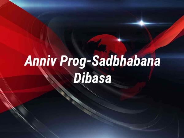 Anniv Prog-Sadbhabana Dibasa