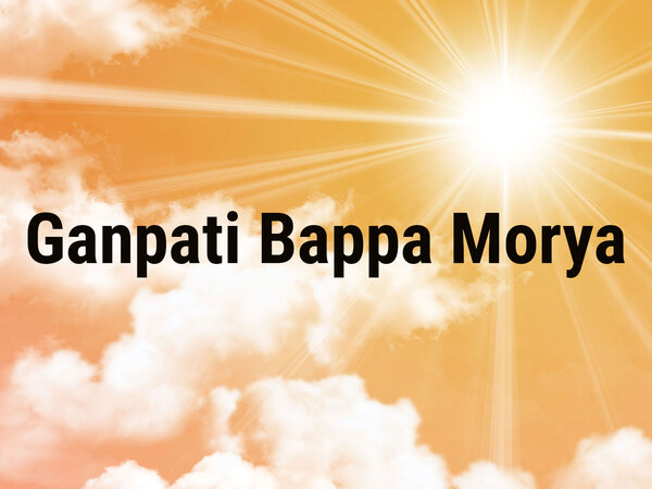 Ganpati Bappa Morya