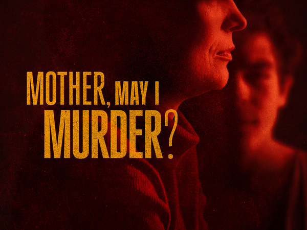 Mother, May I Murder?
