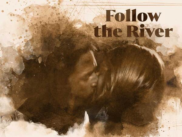 Follow The River