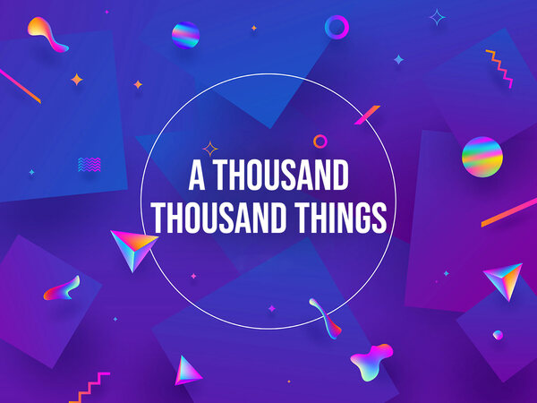 A Thousand Thousand Things