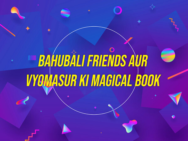 Bahubali Friends Aur Vyomasur Ki Magical Book