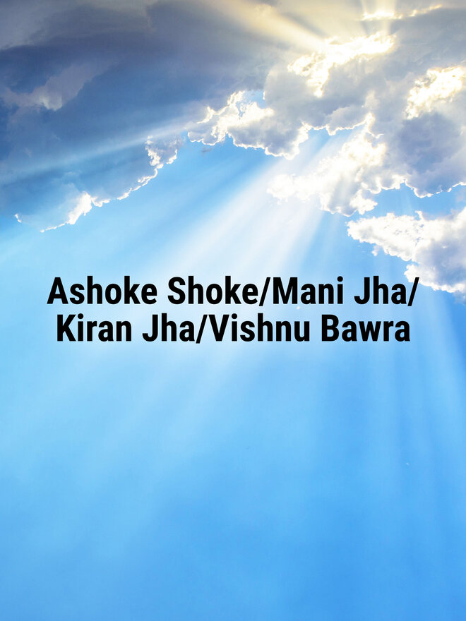 Ashoke Shoke/Mani Jha/Kiran Jha/Vishnu Bawra