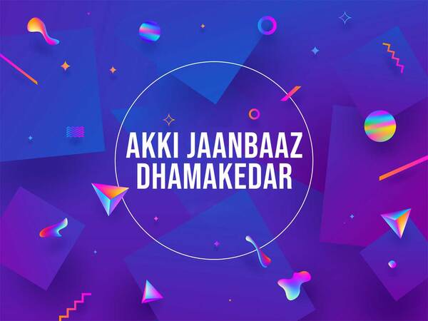 Akki Jaanbaaz Dhamakedar