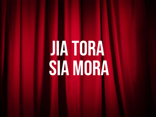 Jia Tora Sia Mora