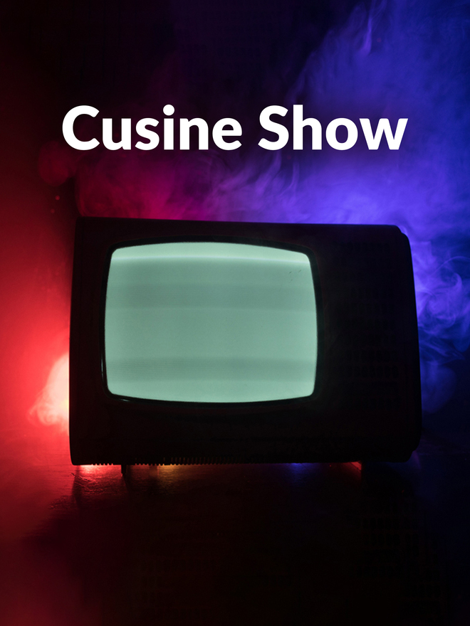 Cusine Show