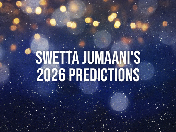 Swetta Jumaani's 2026 Predictions