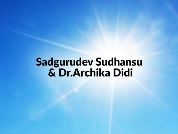 Sadgurudev Sudhansu & Dr.Archika Didi