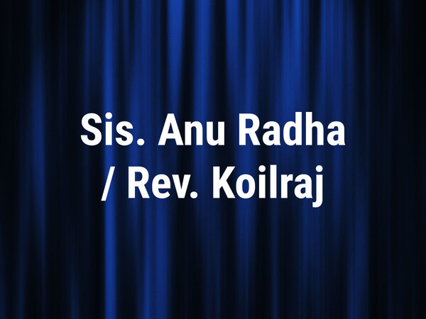 Sis. Anu Radha / Rev. Koilraj