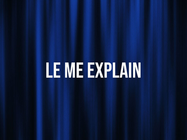 Le Me Explain