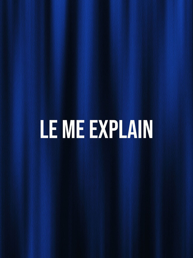 Le Me Explain
