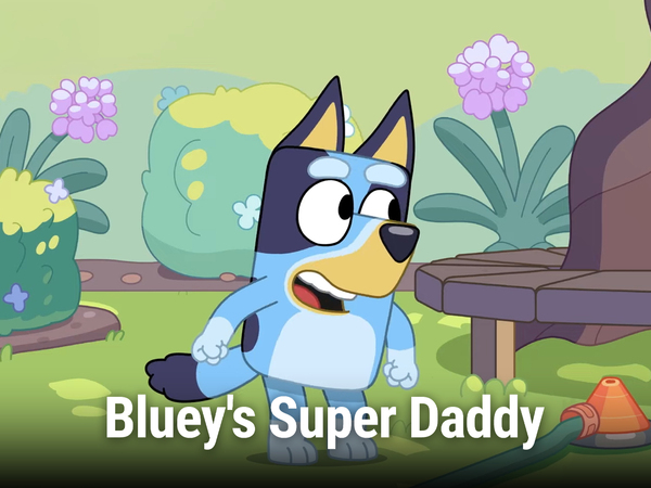 Bluey's Super Daddy