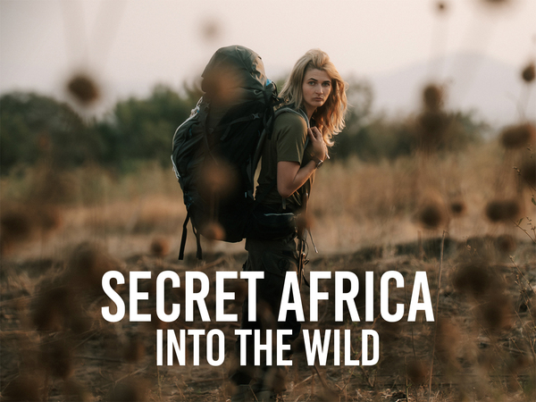Secret Africa: Into The Wild