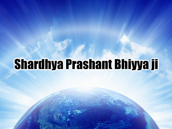 Shardhya Prashant Bhiyya ji