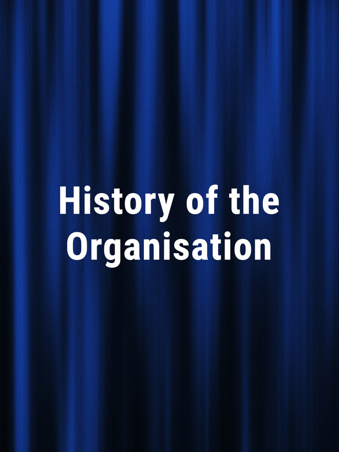 History of the Organisation