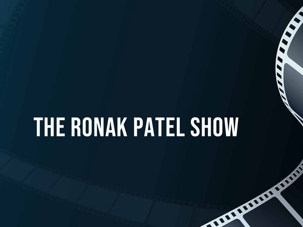 The Ronak Patel Show
