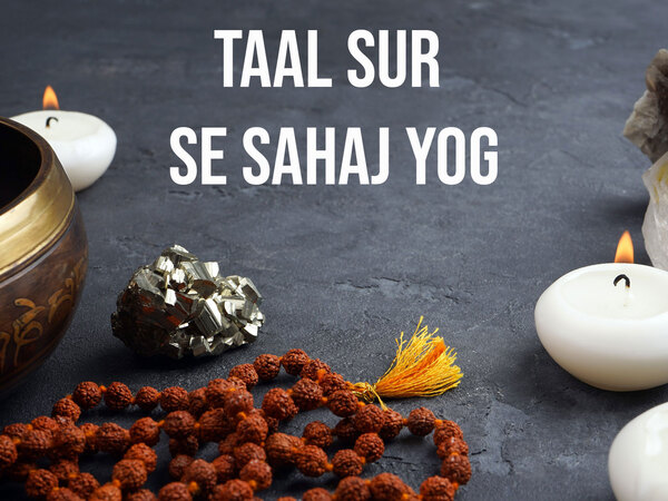 Taal Sur Se Sahaj Yog