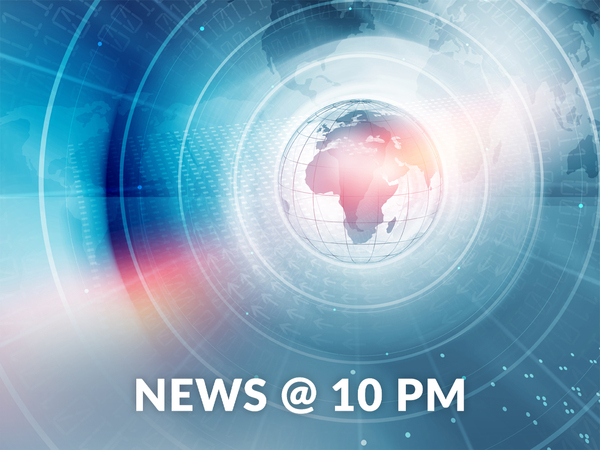 NEWS @ 10 PM