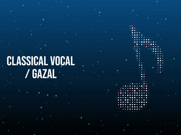 Classical Vocal / Gazal