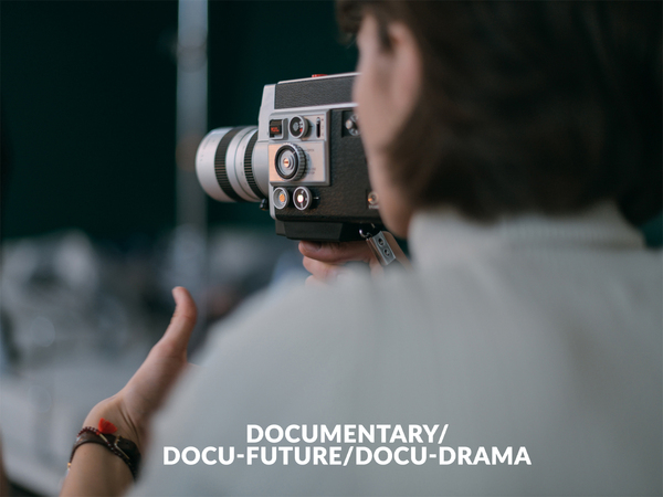 Documentary/Docu-Future/Docu-Drama
