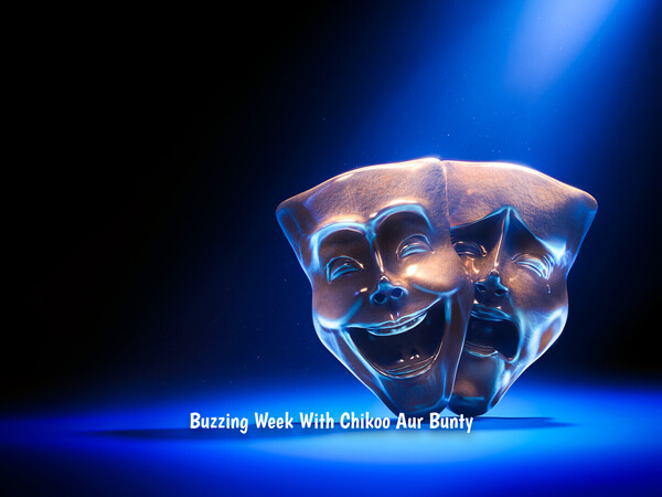 Buzzing Week With Chikoo Aur Bunty